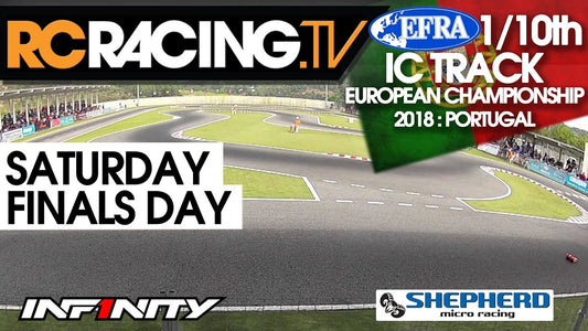 EFRA 1/10th IC Track Euros 2018 - Saturday, Finals Day Live!