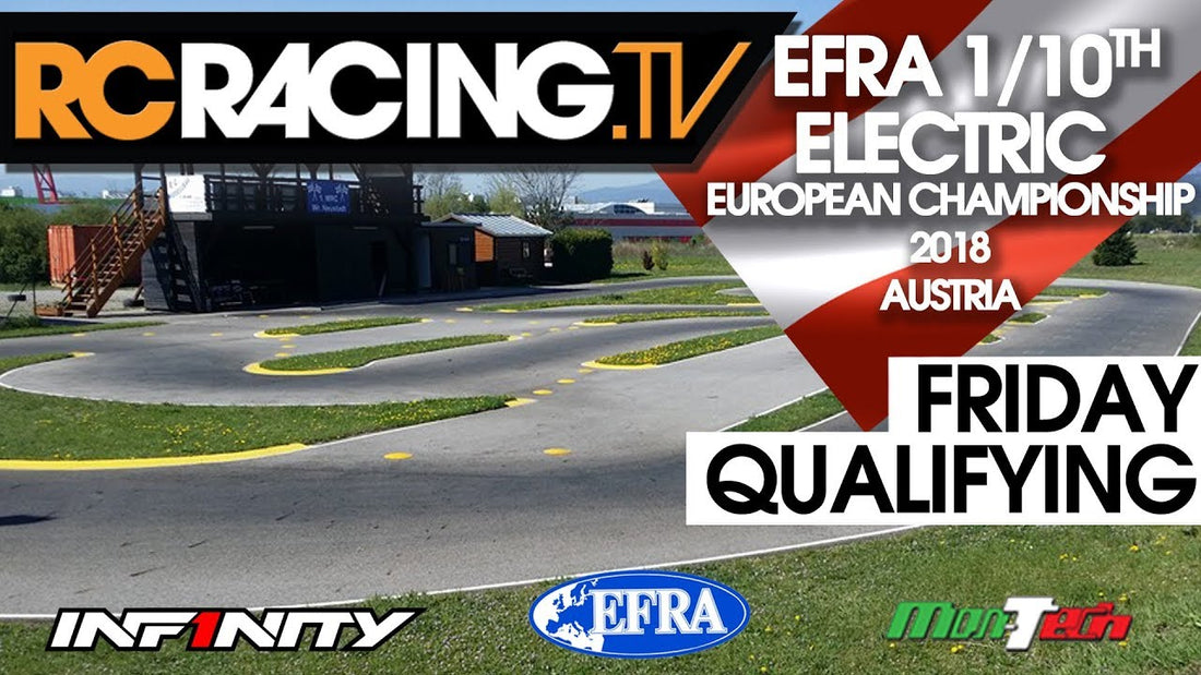EFRA 1/10th Electric Euros 2018 - Friday Qualifying Live!