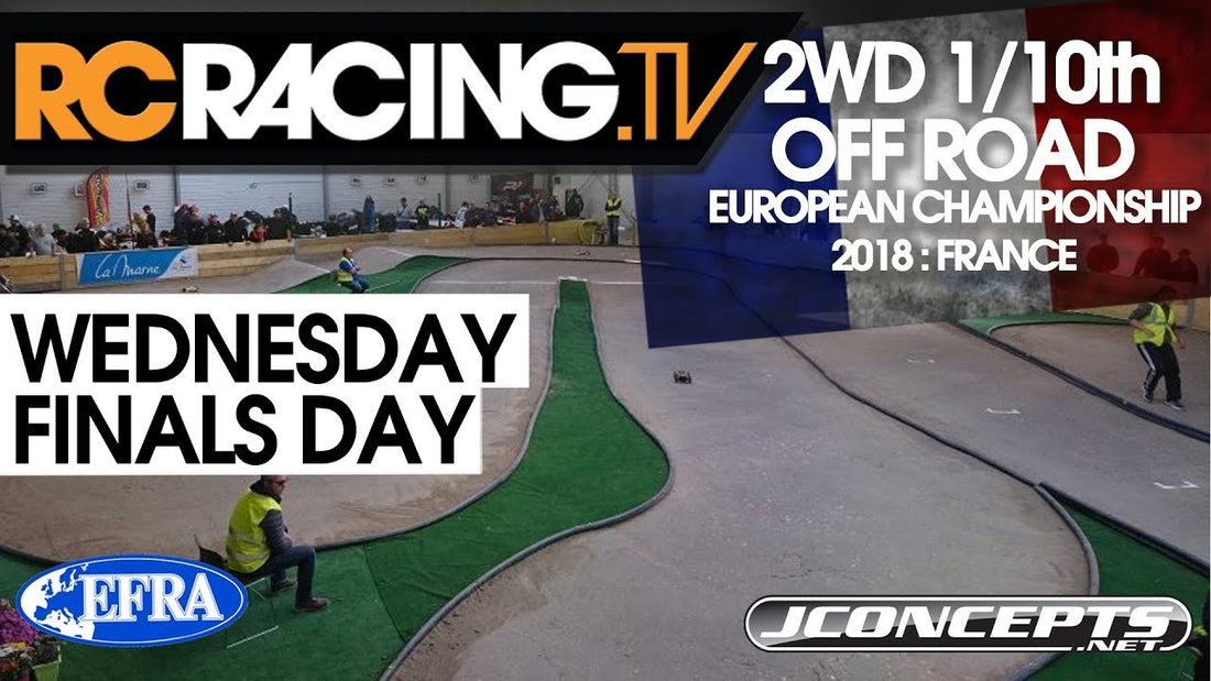 EFRA 1/10th 2WD Off Road Euros 2018 - Wednesday - Finals Day - Live